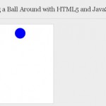 Bouncing a Ball Around with HTML5 and JavaScript