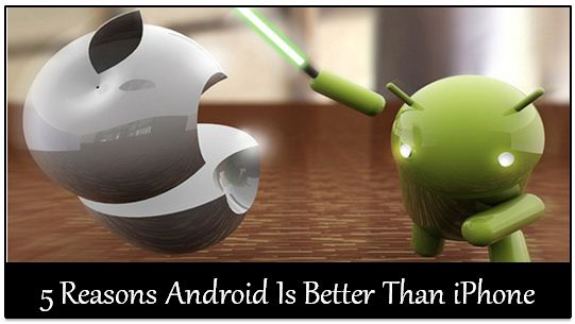5 Reasons Why Android Is Far Better Than iPhone